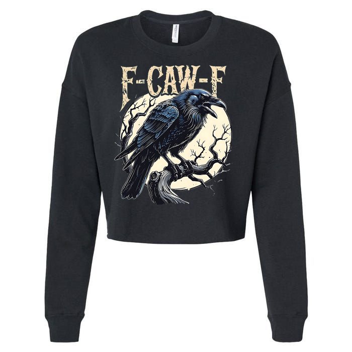 F-CAW-F Raven Funny Crow Pun Retro Gothic Aesthetic  Cropped Pullover Crew