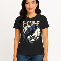 F-CAW-F Raven Funny Crow Pun Retro Gothic Aesthetic  Womens T-Shirt