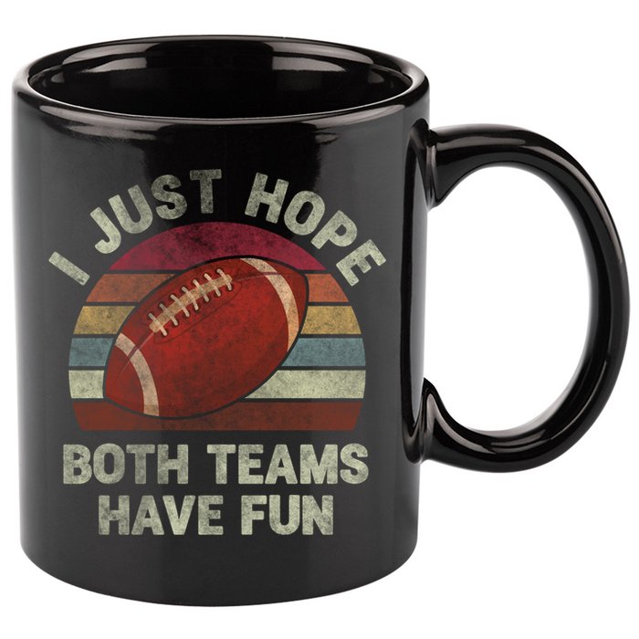 Funny Retro Football Gift I Just Hope Both Teams Have Fun Gift 11oz C Handle Ceramic Mug