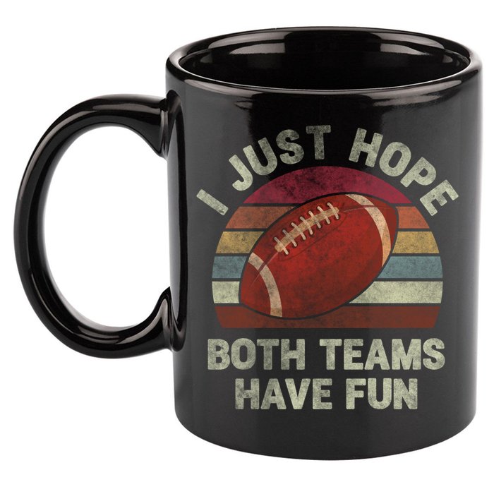Funny Retro Football Gift I Just Hope Both Teams Have Fun Gift 11oz C Handle Ceramic Mug
