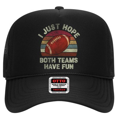 Funny Retro Football Gift I Just Hope Both Teams Have Fun Gift Trucker Hat