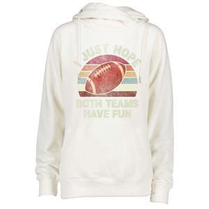 Funny Retro Football Gift I Just Hope Both Teams Have Fun Gift Womens Funnel Neck Pullover Hood