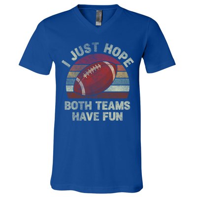 Funny Retro Football Gift I Just Hope Both Teams Have Fun Gift V-Neck T-Shirt