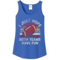 Funny Retro Football Gift I Just Hope Both Teams Have Fun Gift Ladies Essential Tank