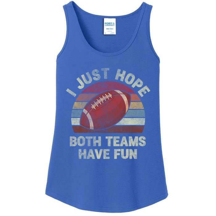 Funny Retro Football Gift I Just Hope Both Teams Have Fun Gift Ladies Essential Tank