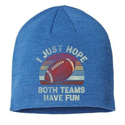 Funny Retro Football Gift I Just Hope Both Teams Have Fun Gift Sustainable Beanie