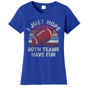 Funny Retro Football Gift I Just Hope Both Teams Have Fun Gift Women's T-Shirt