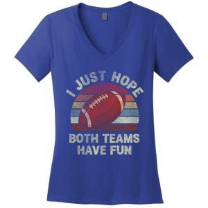 Funny Retro Football Gift I Just Hope Both Teams Have Fun Gift Women's V-Neck T-Shirt