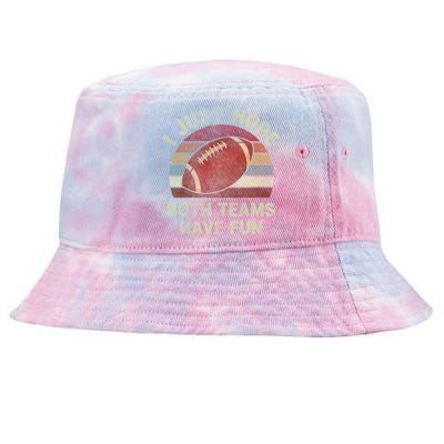 Funny Retro Football Gift I Just Hope Both Teams Have Fun Gift Tie-Dyed Bucket Hat