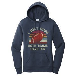 Funny Retro Football Gift I Just Hope Both Teams Have Fun Gift Women's Pullover Hoodie