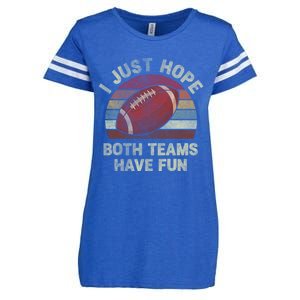 Funny Retro Football Gift I Just Hope Both Teams Have Fun Gift Enza Ladies Jersey Football T-Shirt