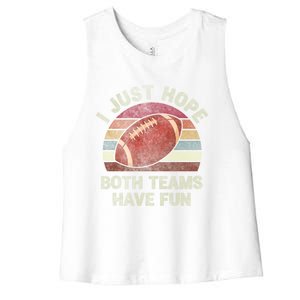 Funny Retro Football Gift I Just Hope Both Teams Have Fun Gift Women's Racerback Cropped Tank