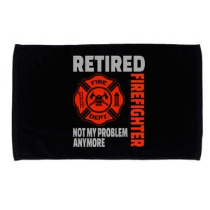 Funny Retired Firefighter Retiret Retiree Meaningful Gift Microfiber Hand Towel