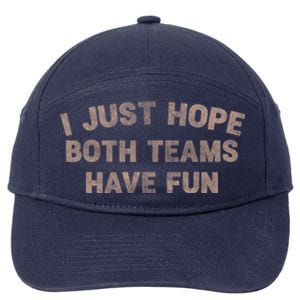 Funny Retro Football I Just Hope Both Teams Have Fun Gift 7-Panel Snapback Hat