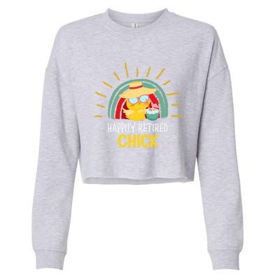 Funny Retirement For Retiree And Happily Retired Chick Gift Cropped Pullover Crew