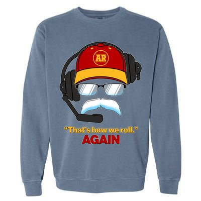 Funny Reid Frozen Mustache ThatS How We Roll Again Garment-Dyed Sweatshirt