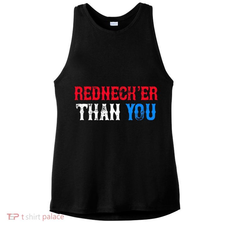 Funny Redneck For Men Women Rednecker Than You Ladies PosiCharge Tri-Blend Wicking Tank