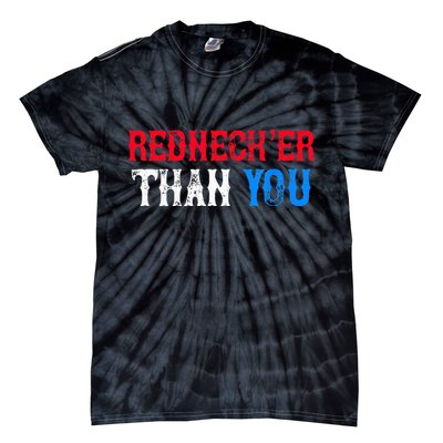 Funny Redneck For Men Women Rednecker Than You Tie-Dye T-Shirt