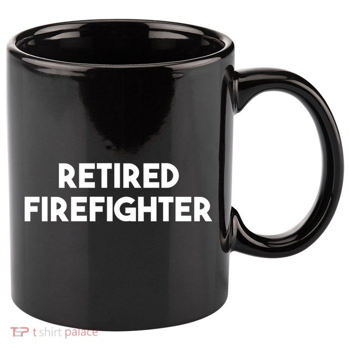 Firefighter Retiret Funny Retired Firefighter Cool Gift 11oz C Handle Ceramic Mug