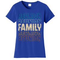 Family Reunion Families Gathering Meeting Family Cute Gift Women's T-Shirt