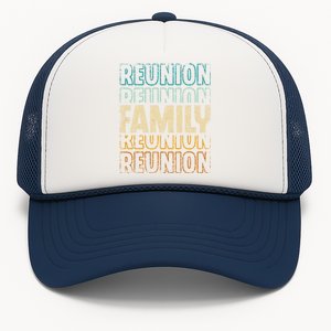 Family Reunion Families Gathering Meeting Family Cute Gift Trucker Hat