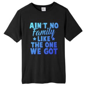 Family Reunion Family Connection No Family Like One We Got Funny Gift Tall Fusion ChromaSoft Performance T-Shirt