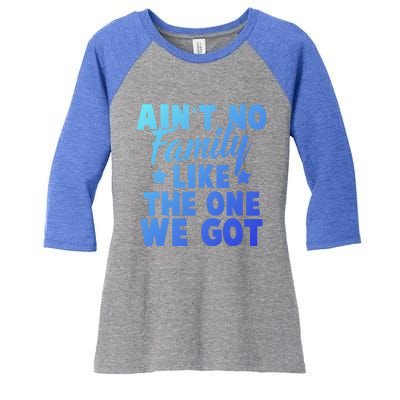 Family Reunion Family Connection No Family Like One We Got Funny Gift Women's Tri-Blend 3/4-Sleeve Raglan Shirt