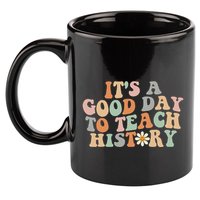 Funny Retro Groovy ItS A Good Day To Teach History Teacher 11oz C Handle Ceramic Mug