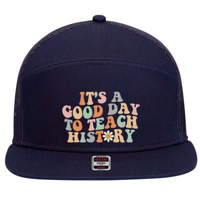 Funny Retro Groovy ItS A Good Day To Teach History Teacher 7 Panel Mesh Trucker Snapback Hat