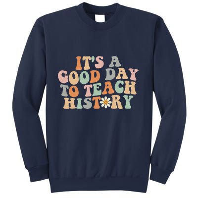 Funny Retro Groovy ItS A Good Day To Teach History Teacher Sweatshirt