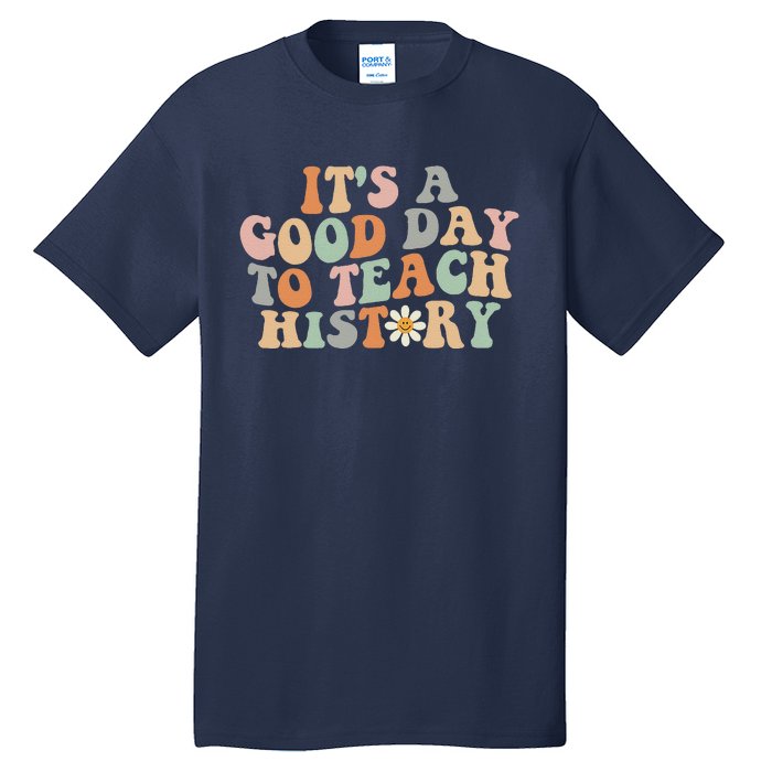 Funny Retro Groovy ItS A Good Day To Teach History Teacher Tall T-Shirt