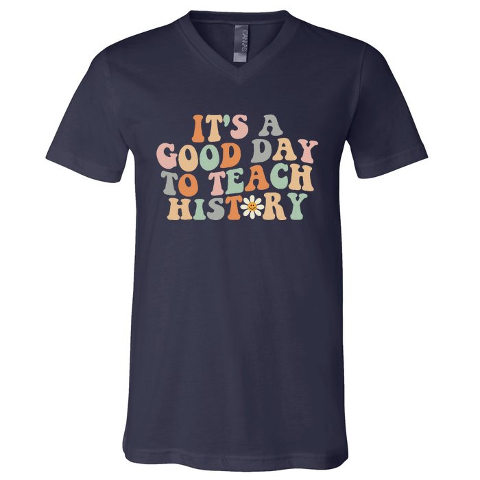 Funny Retro Groovy ItS A Good Day To Teach History Teacher V-Neck T-Shirt