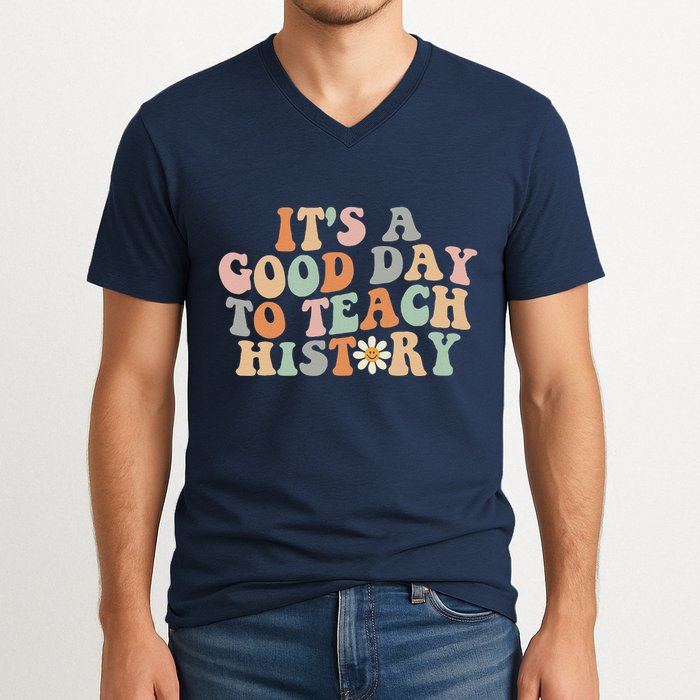 Funny Retro Groovy ItS A Good Day To Teach History Teacher V-Neck T-Shirt