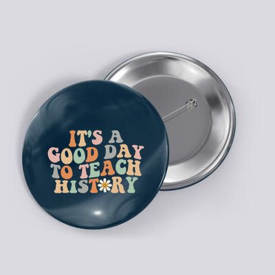 Funny Retro Groovy ItS A Good Day To Teach History Teacher Button