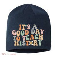 Funny Retro Groovy ItS A Good Day To Teach History Teacher Sustainable Beanie