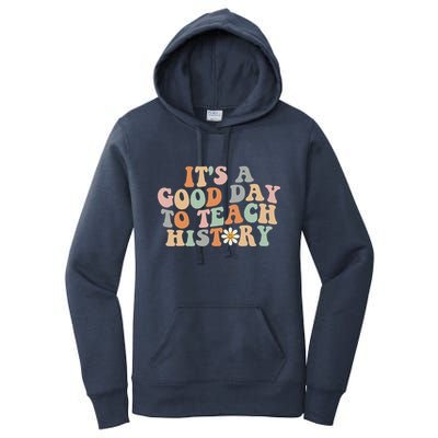 Funny Retro Groovy ItS A Good Day To Teach History Teacher Women's Pullover Hoodie