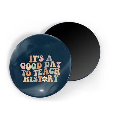 Funny Retro Groovy ItS A Good Day To Teach History Teacher Magnet