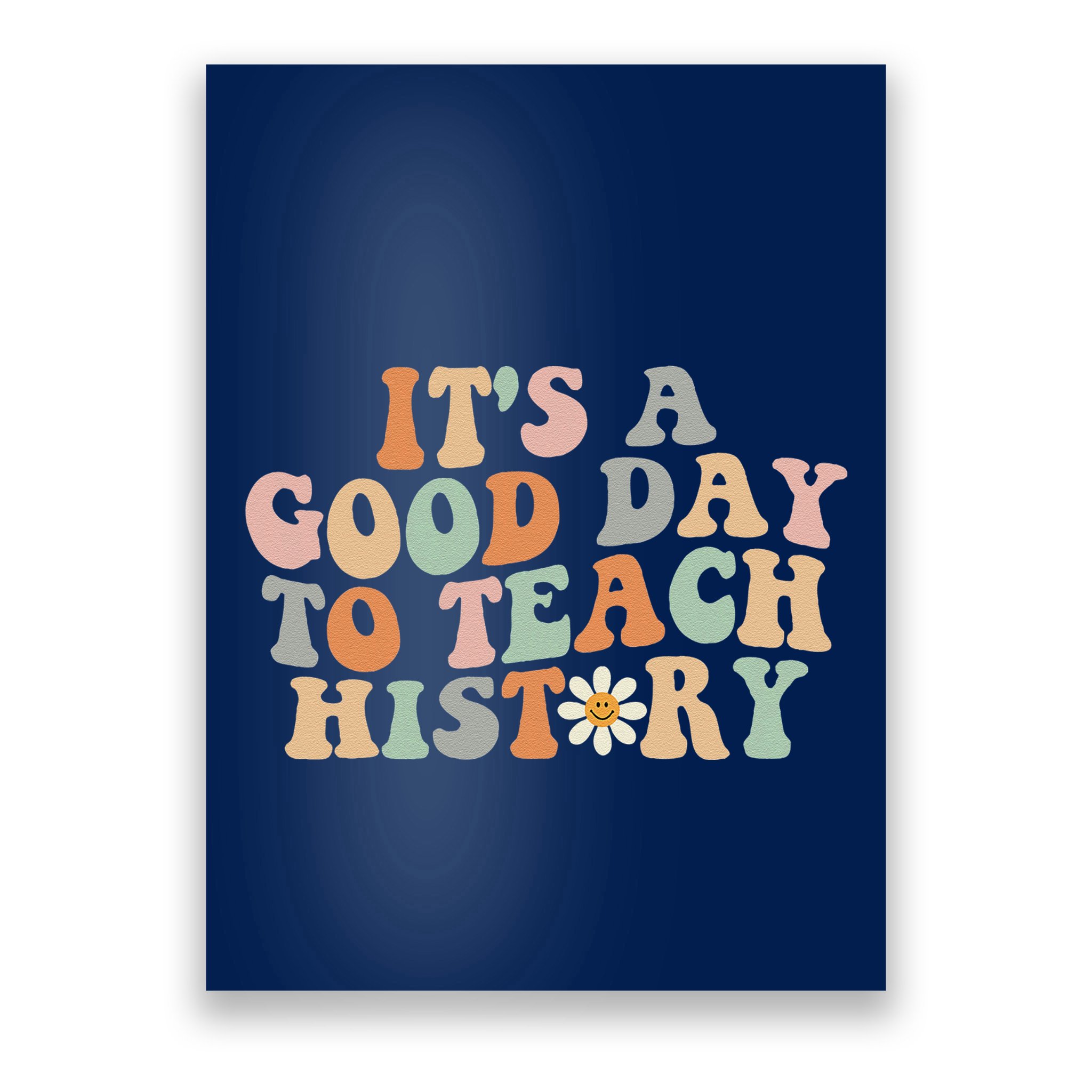 Funny Retro Groovy ItS A Good Day To Teach History Teacher Poster