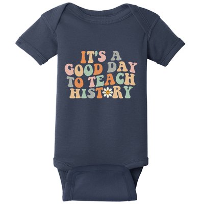 Funny Retro Groovy ItS A Good Day To Teach History Teacher Baby Bodysuit