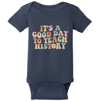 Funny Retro Groovy ItS A Good Day To Teach History Teacher Baby Bodysuit