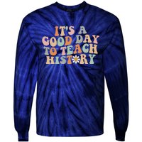 Funny Retro Groovy ItS A Good Day To Teach History Teacher Tie-Dye Long Sleeve Shirt