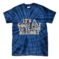 Funny Retro Groovy ItS A Good Day To Teach History Teacher Tie-Dye T-Shirt
