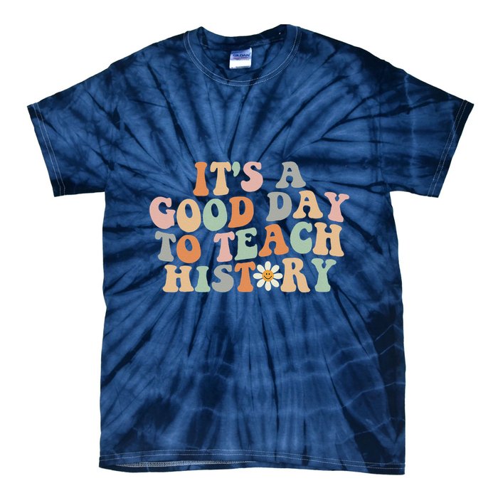 Funny Retro Groovy ItS A Good Day To Teach History Teacher Tie-Dye T-Shirt