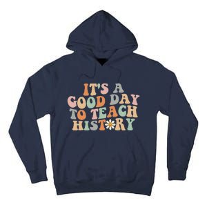 Funny Retro Groovy ItS A Good Day To Teach History Teacher Tall Hoodie