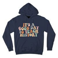 Funny Retro Groovy ItS A Good Day To Teach History Teacher Tall Hoodie