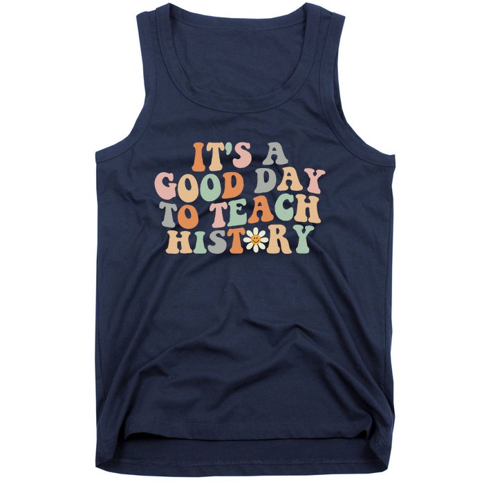 Funny Retro Groovy ItS A Good Day To Teach History Teacher Tank Top