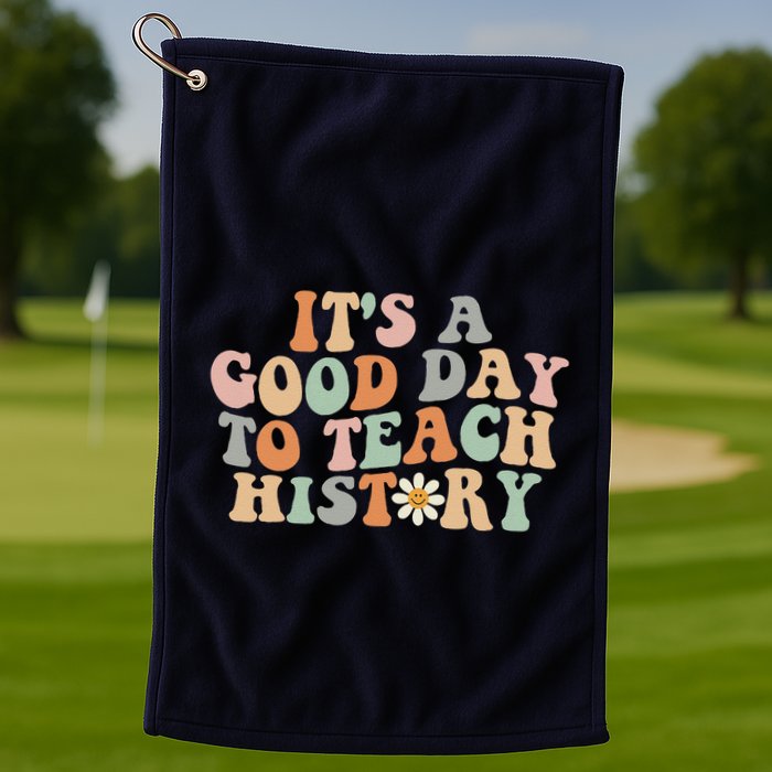 Funny Retro Groovy ItS A Good Day To Teach History Teacher Golf Towel