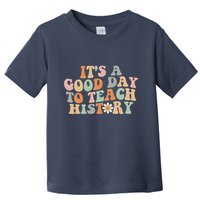 Funny Retro Groovy ItS A Good Day To Teach History Teacher Toddler T-Shirt