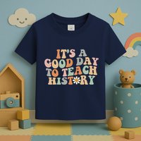 Funny Retro Groovy ItS A Good Day To Teach History Teacher Toddler T-Shirt