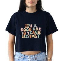 Funny Retro Groovy ItS A Good Day To Teach History Teacher Crop Top